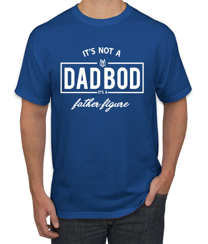 It's Not A Dad BOD It's A Father Figure Funny Husband Boyfriend Gift men Graphic T-Shirt