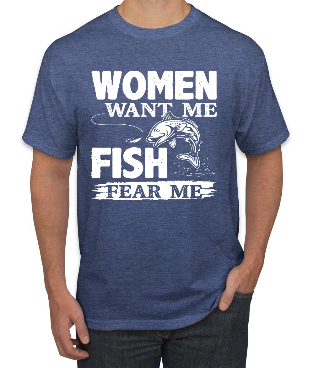 Woman Want Me Fish Fear Me Funny Fishermen Humor men Graphic T-Shirt