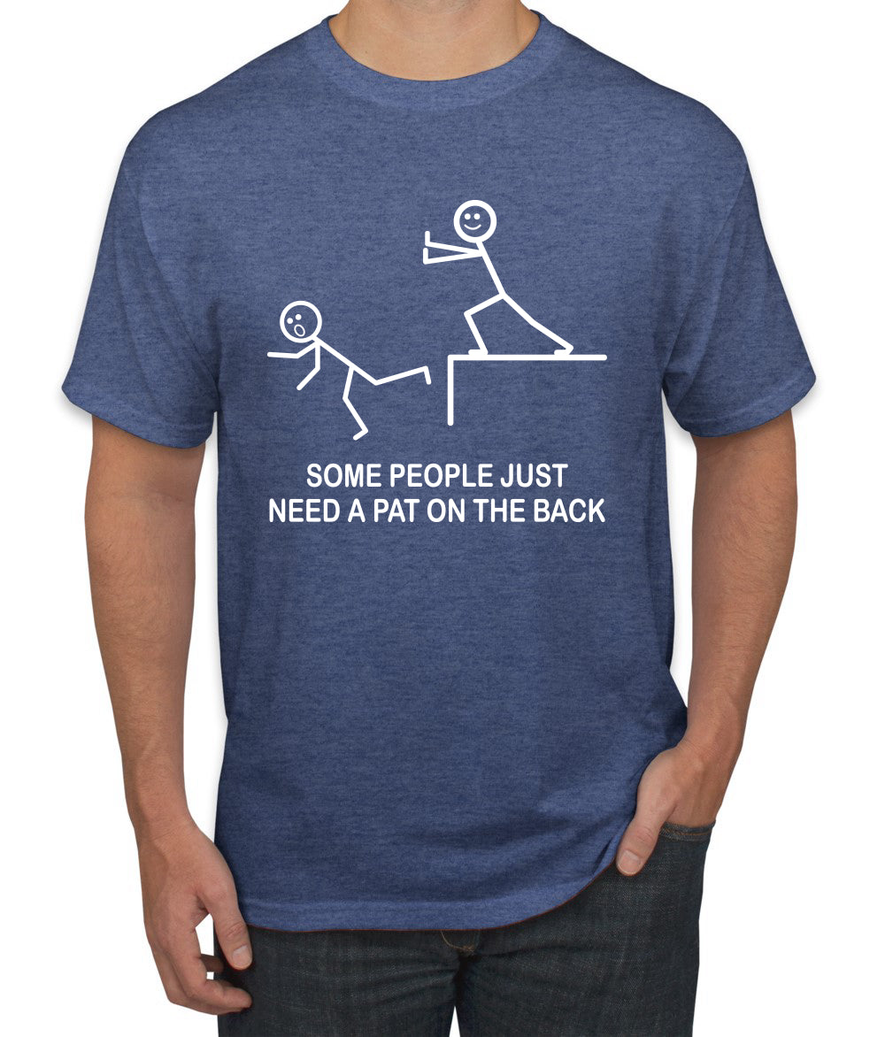 Some People Just Just Need a Pat on The Back Humor men Graphic T-Shirt