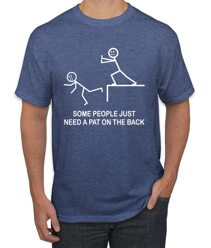 Some People Just Just Need a Pat on The Back Humor men Graphic T-Shirt