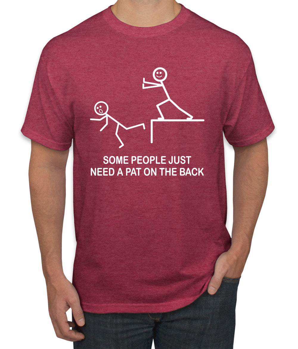 Some People Just Just Need a Pat on The Back Humor men Graphic T-Shirt